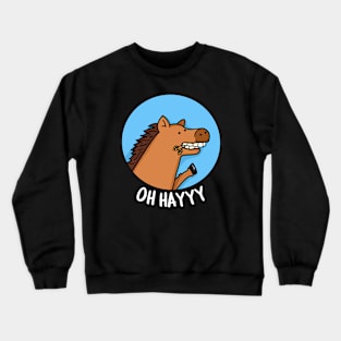 Oh Hayyyy Cute Horse Pun Crewneck Sweatshirt